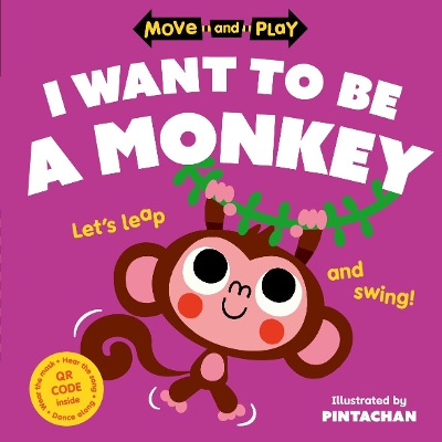 Move and Play: I Want to Be a Monkey book