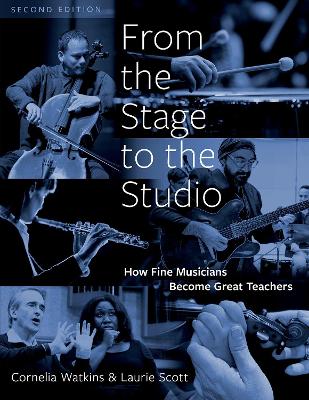 From the Stage to the Studio: How Fine Musicians Become Great Teachers by Cornelia Watkins