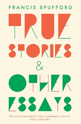 True Stories: And Other Essays book