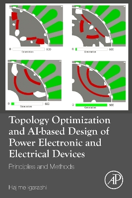 Topology Optimization and AI-based Design of Power Electronic and Electrical Devices: Principles and Methods book