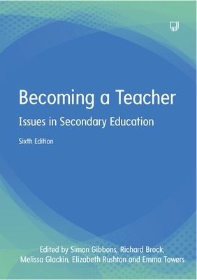 Becoming a Teacher: Issues in Secondary Education 6e book