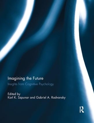 Imagining the Future: Insights from Cognitive Psychology by Karl Szpunar
