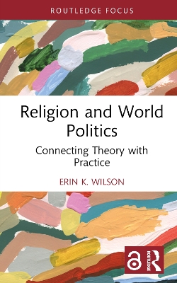 Religion and World Politics: Connecting Theory with Practice book