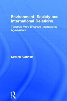 Environment, Society and International Relations by Gabriela Kütting
