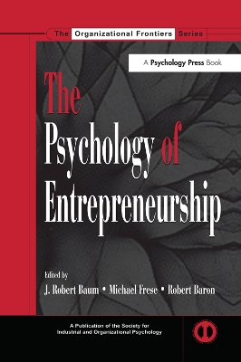The Psychology of Entrepreneurship by J. Robert Baum