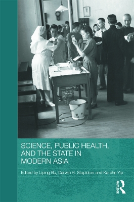 Science, Public Health and the State in Modern Asia book