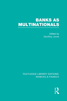 Banks as Multinationals (RLE Banking & Finance) book