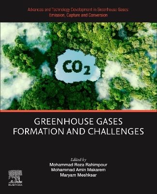 Advances and Technology Development in Greenhouse Gases: Emission, Capture and Conversion: Greenhouse Gases Formation and Challenges book