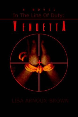 In the Line of Duty: Vendetta by Lisa Arnoux-Brown