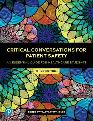 Critical Conversations for Patient Safety: An Essential Guide for Healthcare Students by Tracy Levett-Jones