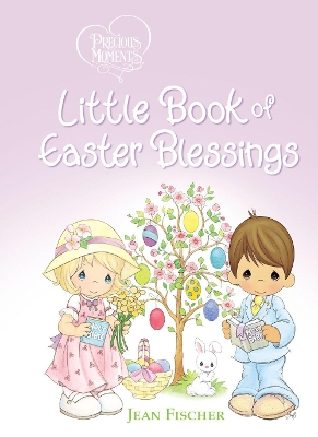 Precious Moments: Little Book of Easter Blessings book