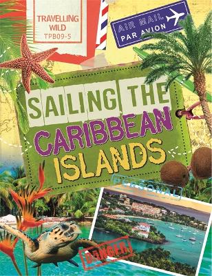 Travelling Wild: Sailing the Caribbean Islands book