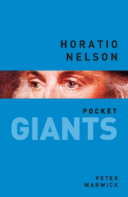 Horatio Nelson: pocket GIANTS by Peter Warwick