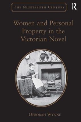 Women and Personal Property in the Victorian Novel by Deborah Wynne