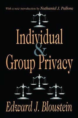 Individual and Group Privacy by Edward J. Bloustein