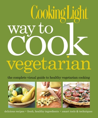 Cooking Light: Way to Cook Vegetarian book