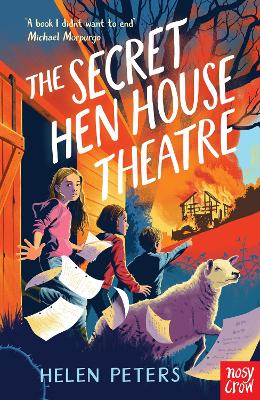 The The Secret Hen House Theatre by Helen Peters