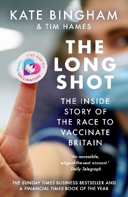 The Long Shot: The Inside Story of the Race to Vaccinate Britain by Kate Bingham