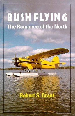 Bush Flying: The Romance of the North book