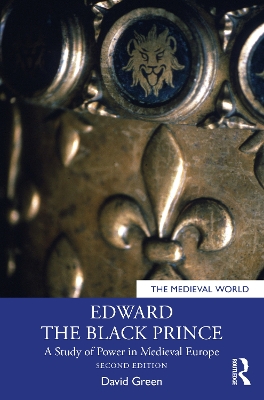 Edward the Black Prince: A Study of Power in Medieval Europe book