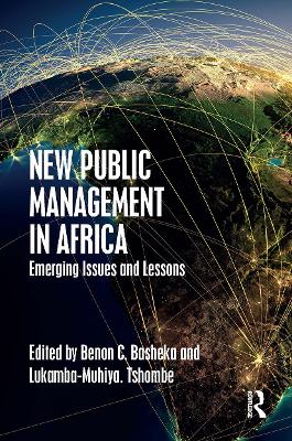 New Public Management in Africa: Emerging Issues and Lessons by Benon C. Basheka