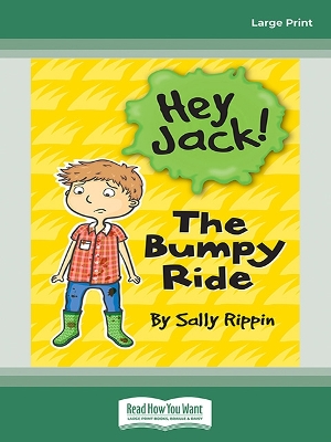 The Bumpy Ride: Hey Jack! #10 by Sally Rippin