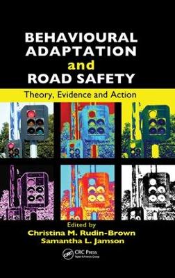 Behavioural Adaptation and Road Safety: Theory, Evidence and Action by Christina Rudin-Brown