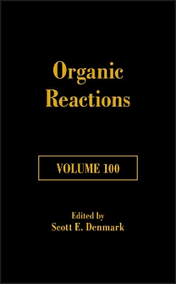 Organic Reactions, Volume 100 book