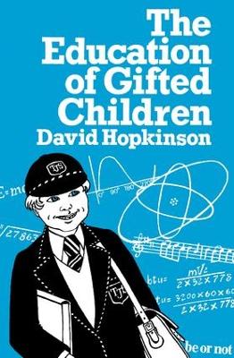 Education of Gifted Children by David Hopkinson