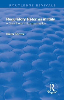Regulatory Reforms in Italy: A Case Study in Europeanisation by Dieter Kerwer