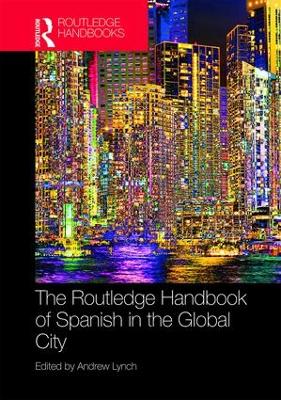 The Routledge Handbook of Spanish in the Global City book