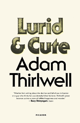 Lurid & Cute by Adam Thirlwell