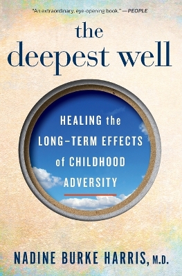 The Deepest Well: Healing the Long-Term Effects of Childhood Trauma and Adversity book