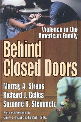 Behind Closed Doors: Violence in the American Family by Murray A. Straus