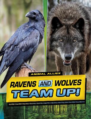 Ravens and Wolves Team Up! by Stephanie True Peters