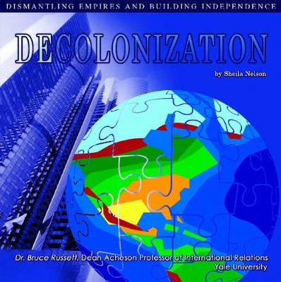 Decolonization: Dismantling Empires and Building Independence book