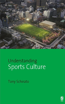 Understanding Sports Culture by Tony Schirato