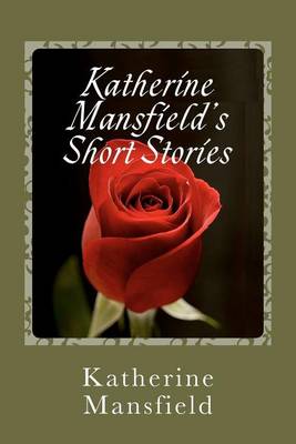 Katherine Mansfield's Short Stories by Katherine Mansfield