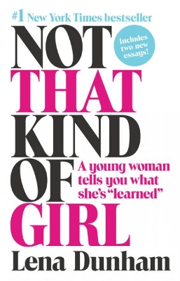 Not that Kind of Girl by Lena Dunham