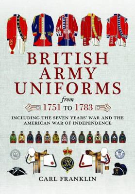 British Army Uniforms of the American Revolution 1751 - 1783 book