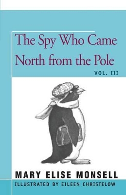 The Spy Who Came North from the Pole: Vol. III book