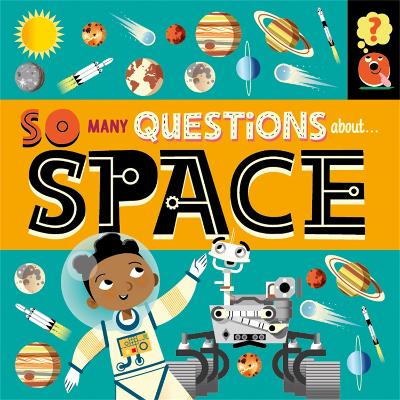 So Many Questions: About Space book