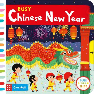Busy Chinese New Year: A Push, Pull, Slide Book book