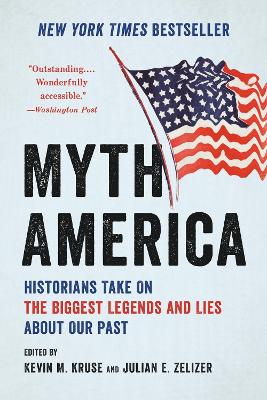 Myth America: Historians Take On the Biggest Legends and Lies About Our Past book