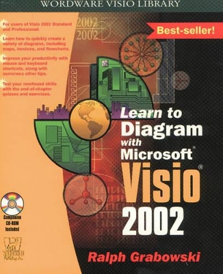 Learn to Diagram with Microsoft Visio 2002 by Ralph Grabowski