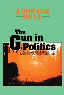 The Gun in Politics by J. Bowyer Bell