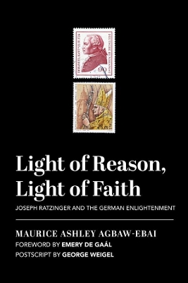 Light of Reason, Light of Faith – Joseph Ratzinger and the German Enlightenment book