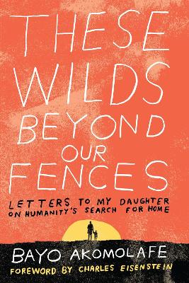 These Wilds Beyond Our Fences book