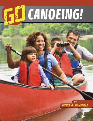 Go Canoeing by Nicole A. Mansfield