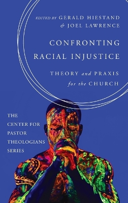 Confronting Racial Injustice: Theory and PRAXIS for the Church book
